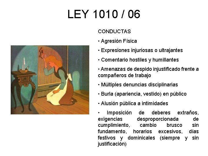 LEY 1010 / 06 CONDUCTAS • Agresión Física • Expresiones injuriosas o ultrajantes •