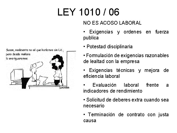 LEY 1010 / 06 NO ES ACOSO LABORAL • Exigencias y ordenes en fuerza