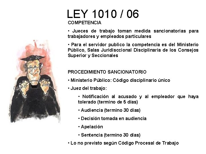 LEY 1010 / 06 COMPETENCIA • Jueces de trabajo toman medida sancionatorias para trabajadores