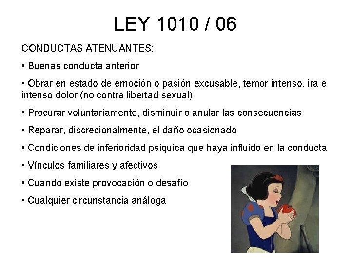 LEY 1010 / 06 CONDUCTAS ATENUANTES: • Buenas conducta anterior • Obrar en estado