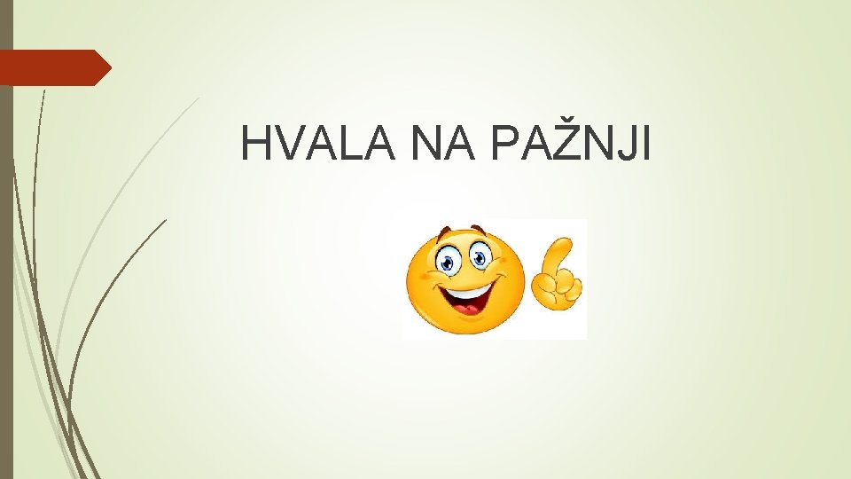 HVALA NA PAŽNJI 