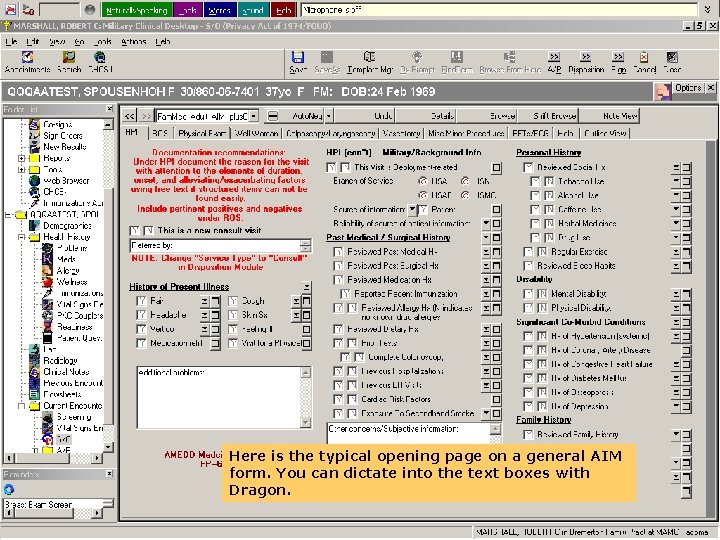 Here is the typical opening page on a general AIM form. You can dictate