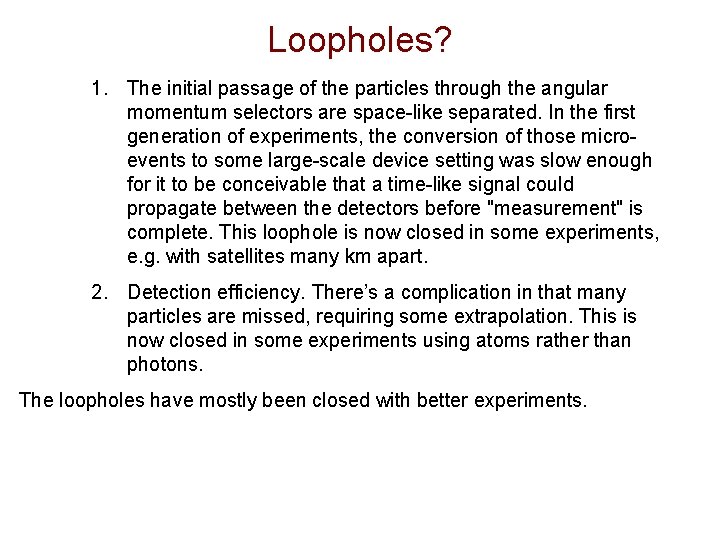 Loopholes? 1. The initial passage of the particles through the angular momentum selectors are