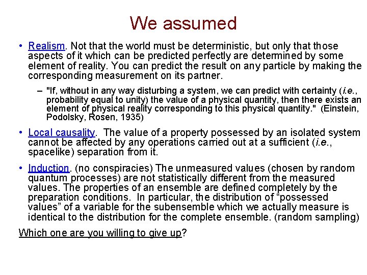 We assumed • Realism. Not that the world must be deterministic, but only that