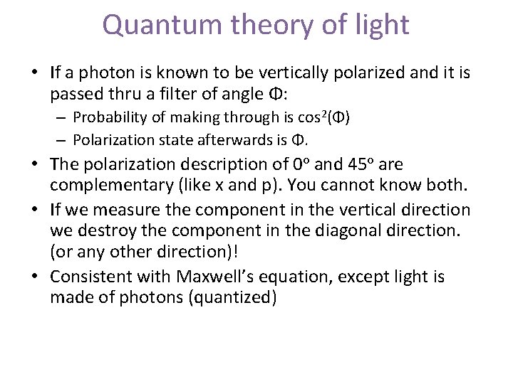 Quantum theory of light • If a photon is known to be vertically polarized