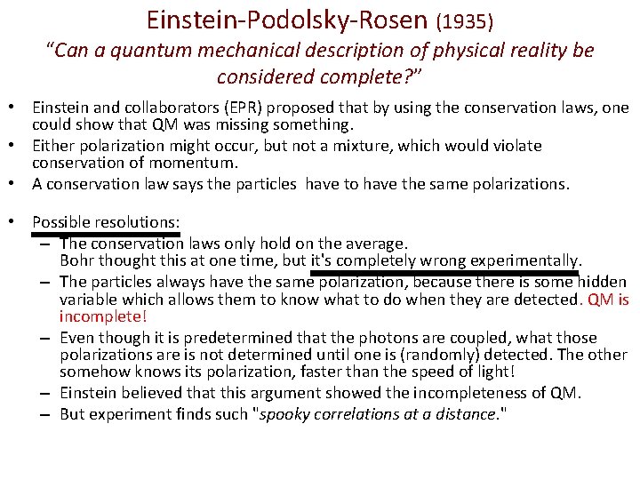 Einstein-Podolsky-Rosen (1935) “Can a quantum mechanical description of physical reality be considered complete? ”