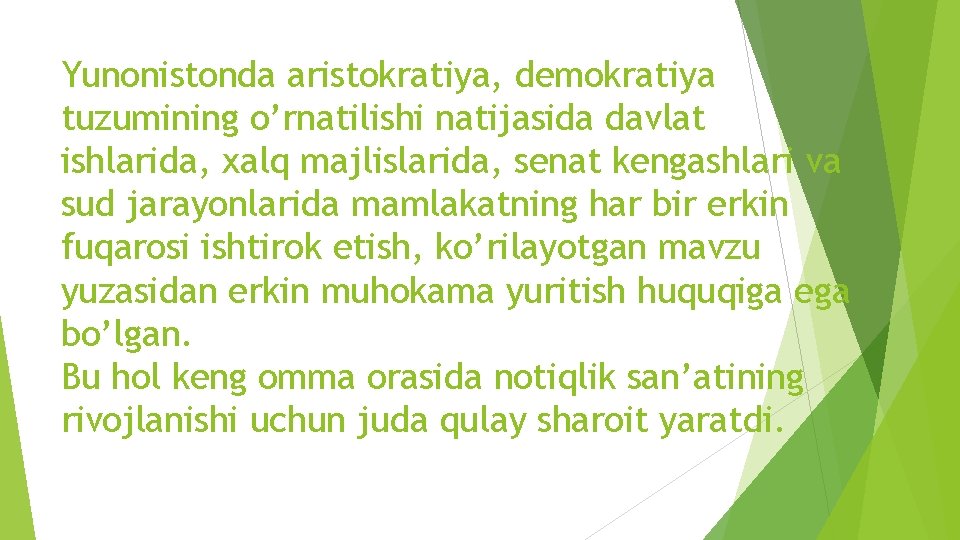 Yunonistonda aristokratiya, demokratiya tuzumining o’rnatilishi natijasida davlat ishlarida, xalq majlislarida, senat kengashlari va sud Yunonistonda aristokratiya, demokratiya tuzumining o’rnatilishi natijasida davlat ishlarida, xalq majlislarida, senat kengashlari va sud