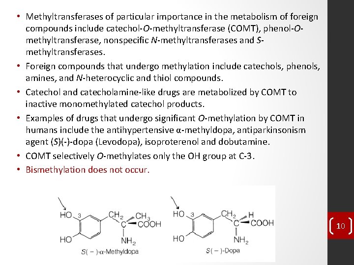  • Methyltransferases of particular importance in the metabolism of foreign compounds include catechol-O-methyltransferase