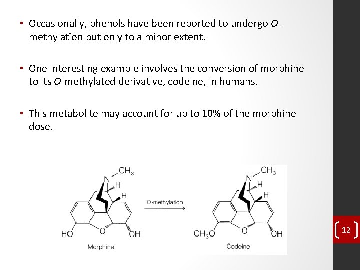  • Occasionally, phenols have been reported to undergo Omethylation but only to a