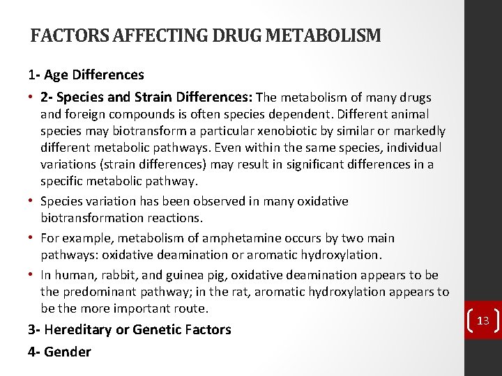 FACTORS AFFECTING DRUG METABOLISM 1 - Age Differences • 2 - Species and Strain