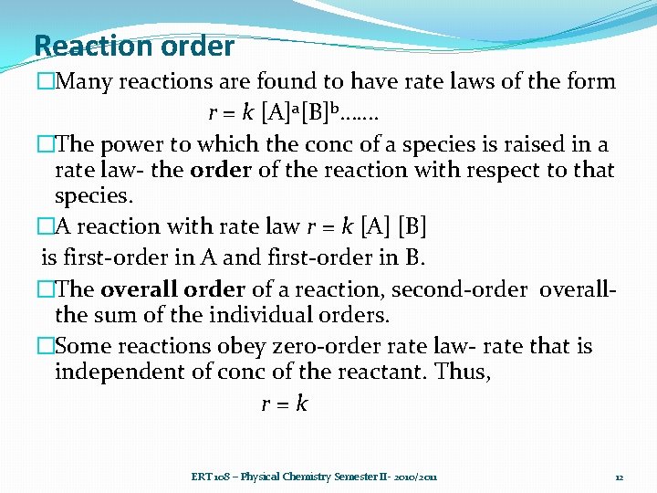 Reaction order �Many reactions are found to have rate laws of the form r