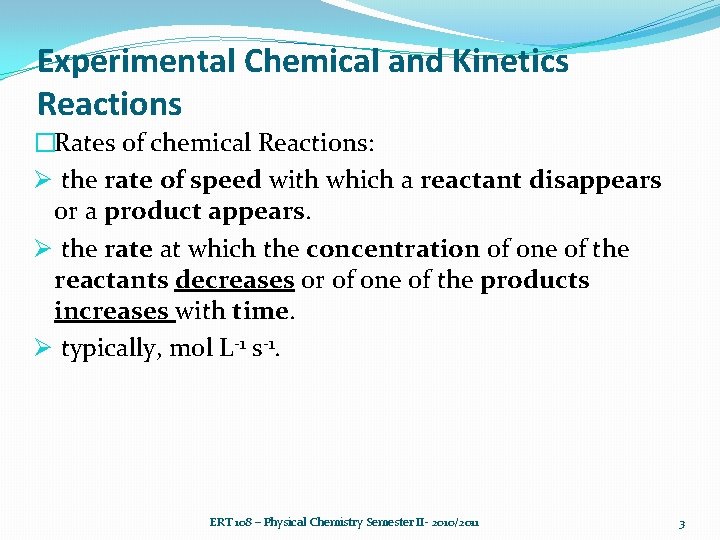 Experimental Chemical and Kinetics Reactions �Rates of chemical Reactions: Ø the rate of speed