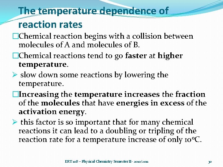 The temperature dependence of reaction rates �Chemical reaction begins with a collision between molecules