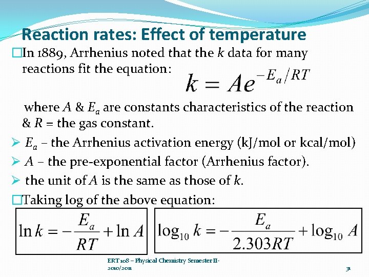 Reaction rates: Effect of temperature �In 1889, Arrhenius noted that the k data for