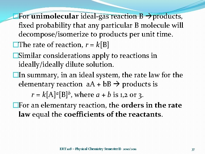 �For unimolecular ideal-gas reaction B products, fixed probability that any particular B molecule will �For unimolecular ideal-gas reaction B products, fixed probability that any particular B molecule will