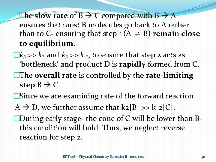 �The slow rate of B C compared with B A – ensures that most