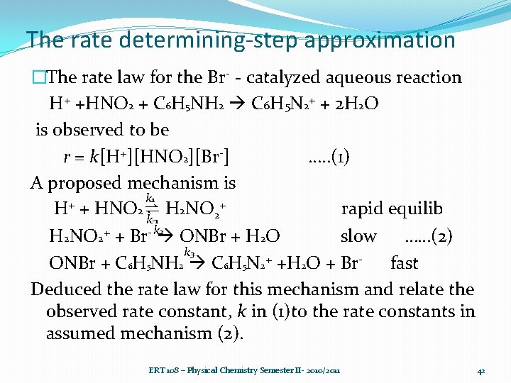 The rate determining-step approximation �The rate law for the Br- - catalyzed aqueous reaction