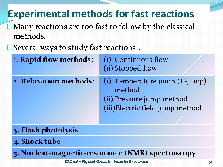 Experimental methods for fast reactions �Many reactions are too fast to follow by the