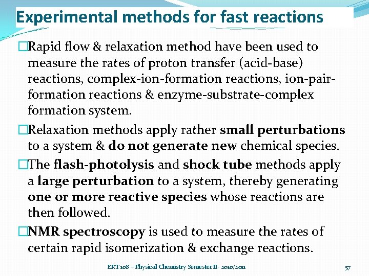 Experimental methods for fast reactions �Rapid flow & relaxation method have been used to