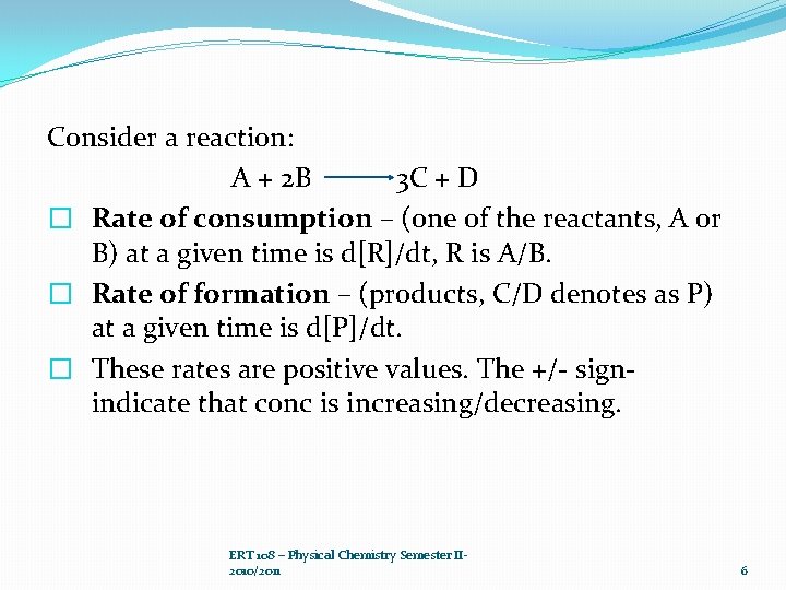 Consider a reaction: A + 2 B 3 C + D � Rate of