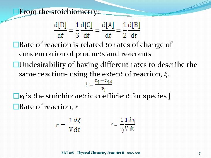 �From the stoichiometry: �Rate of reaction is related to rates of change of concentration