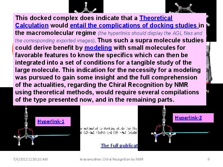 This docked complex does indicate that a Theoretical Calculation would entail the complications of