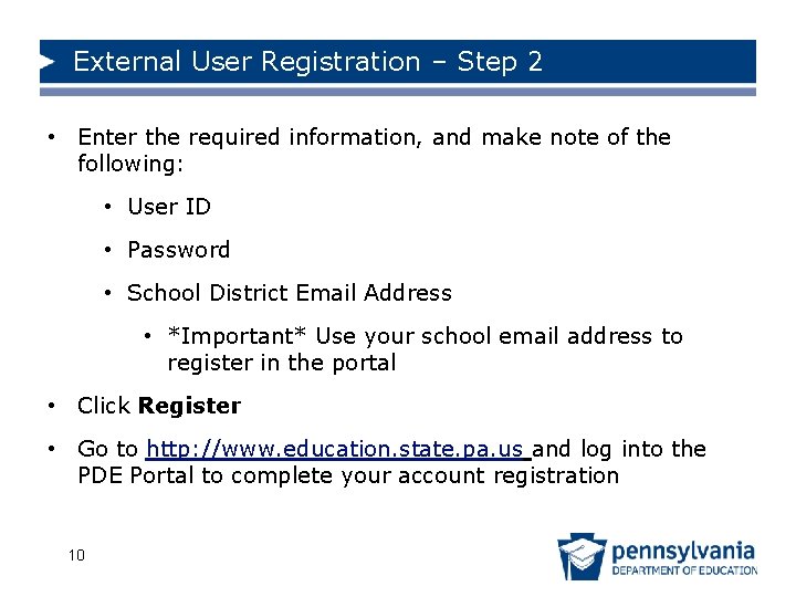 External User Registration – Step 2 • Enter the required information, and make note