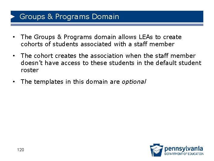 Groups & Programs Domain • The Groups & Programs domain allows LEAs to create