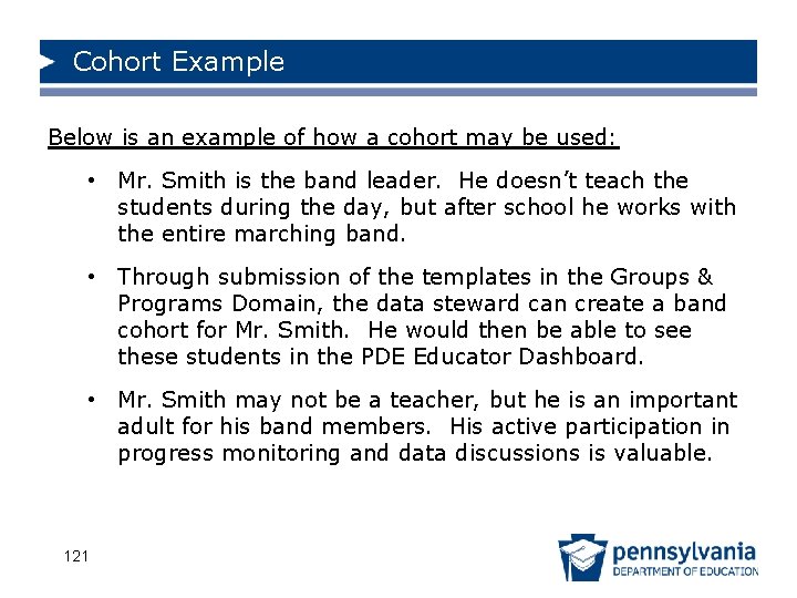 Cohort Example Below is an example of how a cohort may be used: •