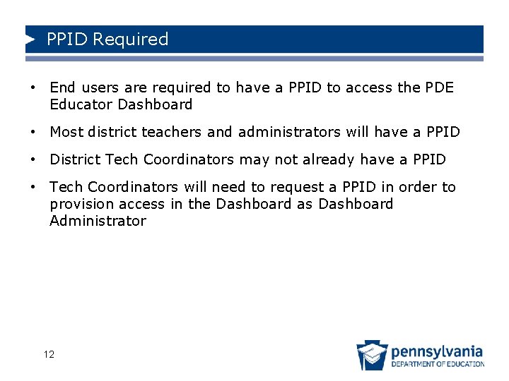 PPID Required • End users are required to have a PPID to access the