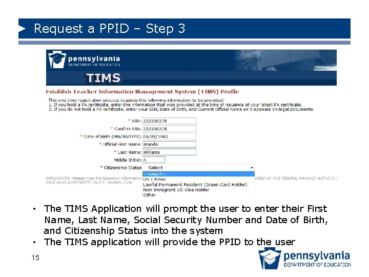 Request a PPID – Step 3 • The TIMS Application will prompt the user