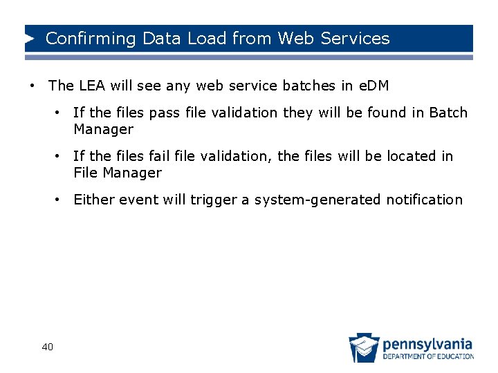 Confirming Data Load from Web Services • The LEA will see any web service