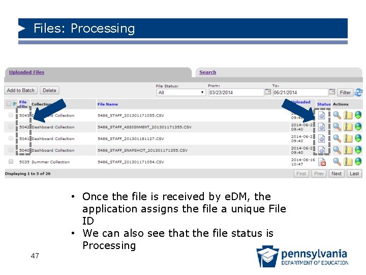 Files: Processing • Once the file is received by e. DM, the application assigns