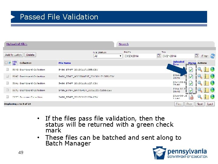 Passed File Validation • If the files pass file validation, then the status will