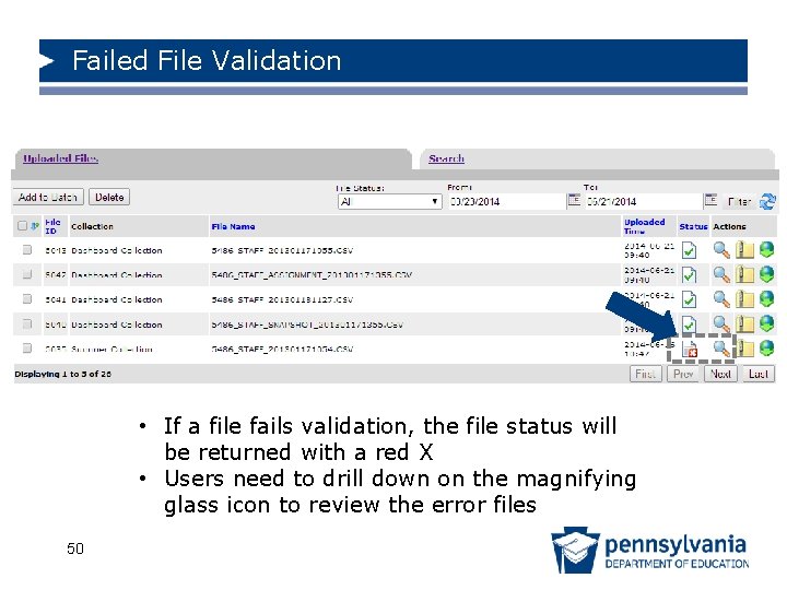 Failed File Validation • If a file fails validation, the file status will be