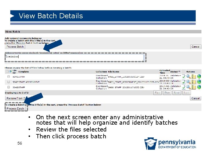 View Batch Details • On the next screen enter any administrative notes that will