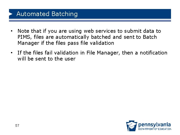 Automated Batching • Note that if you are using web services to submit data