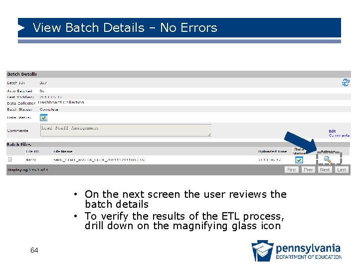 View Batch Details – No Errors • On the next screen the user reviews