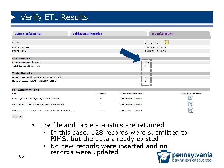 Verify ETL Results 65 • The file and table statistics are returned • In