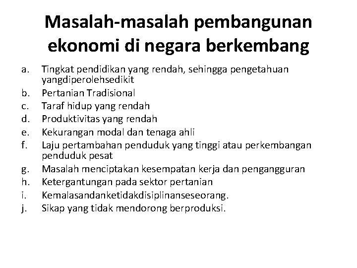 Masalah-masalah pembangunan ekonomi di negara berkembang a. b. c. d. e. f. g. h.