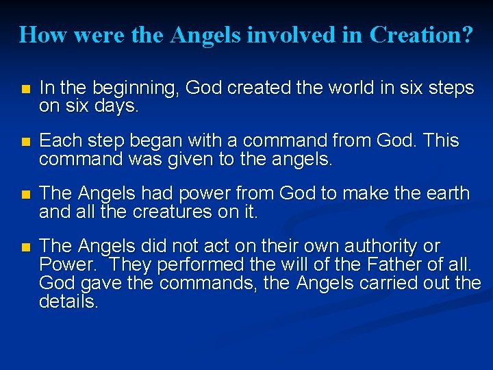 How were the Angels involved in Creation? n In the beginning, God created the