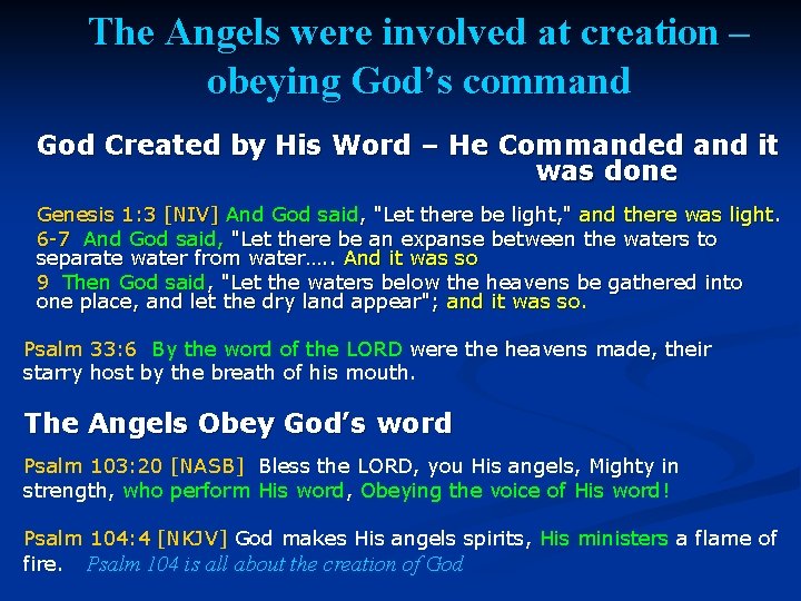 The Angels were involved at creation – obeying God’s command God Created by His