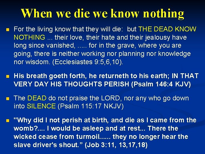 When we die we know nothing n For the living know that they will