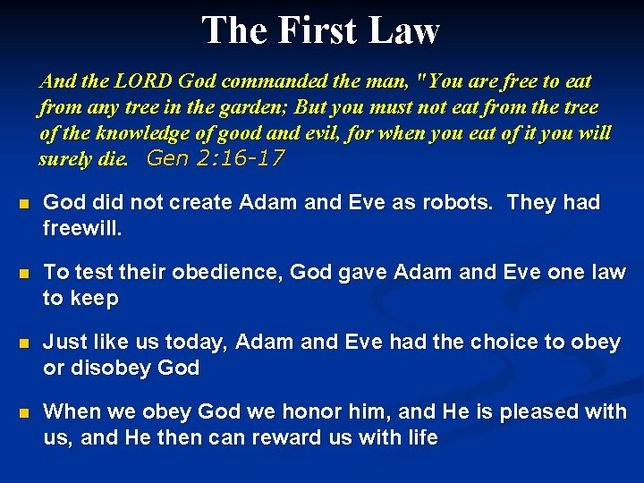 The First Law And the LORD God commanded the man, "You are free to