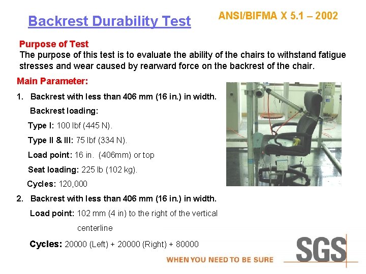 Backrest Durability Test ANSI/BIFMA X 5. 1 – 2002 Purpose of Test The purpose