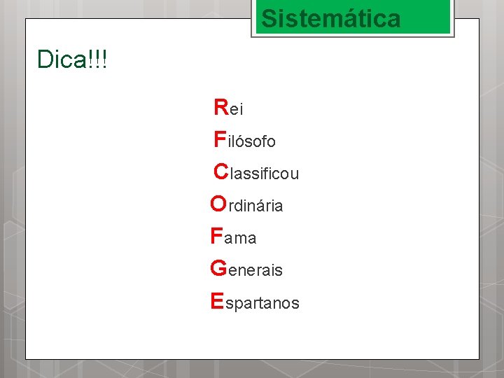 Sistemática Dica!!! Rei Filósofo Classificou Ordinária Fama Generais Espartanos 