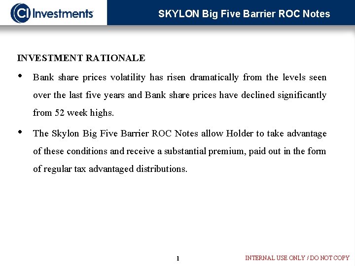 SKYLON Big Five Barrier ROC Notes INVESTMENT RATIONALE • Bank share prices volatility has
