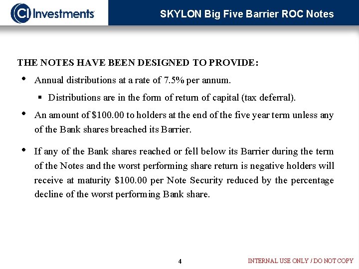 SKYLON Big Five Barrier ROC Notes THE NOTES HAVE BEEN DESIGNED TO PROVIDE: •