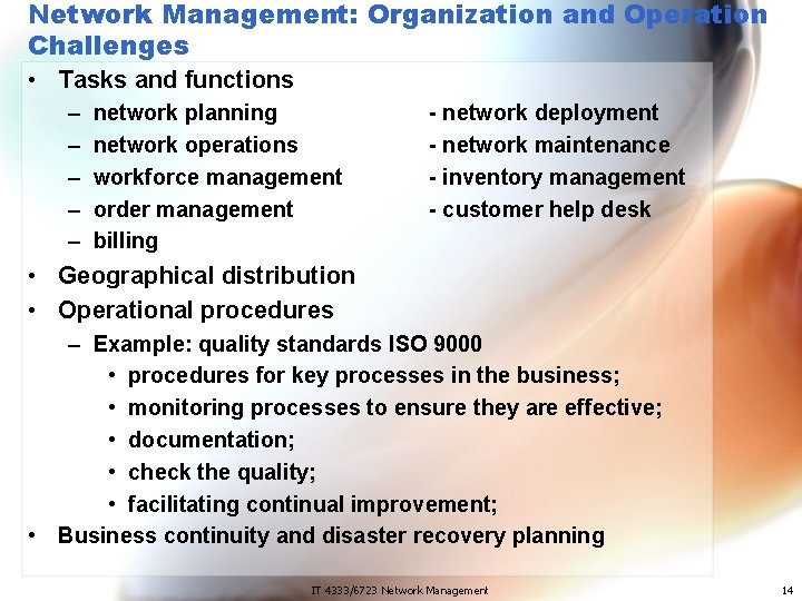 Network Management: Organization and Operation Challenges • Tasks and functions – – – network