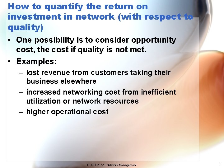 How to quantify the return on investment in network (with respect to quality) •